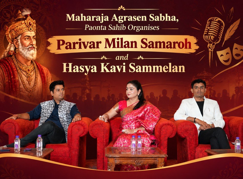 Maharaja Agrasen Sabha, Paonta Sahib Organises Parivar Milan Samaroh and Hasya Kavi Sammelan